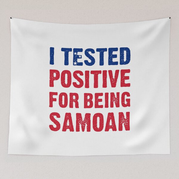 Item preview, I Tested Positive For Being Samoan designed and sold by T-shirt For You.