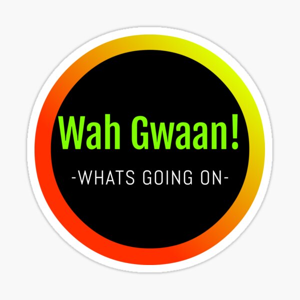 Wah Gwaan Gifts & Merchandise for Sale | Redbubble