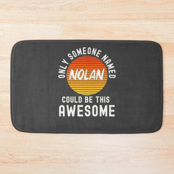 Item preview, Only someone named NOLAN could be this awesome designed and sold by Dorkification.