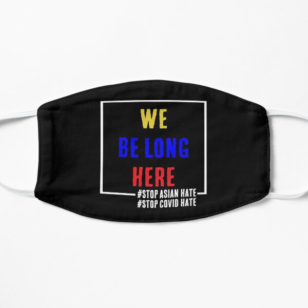 we belong here Flat Mask