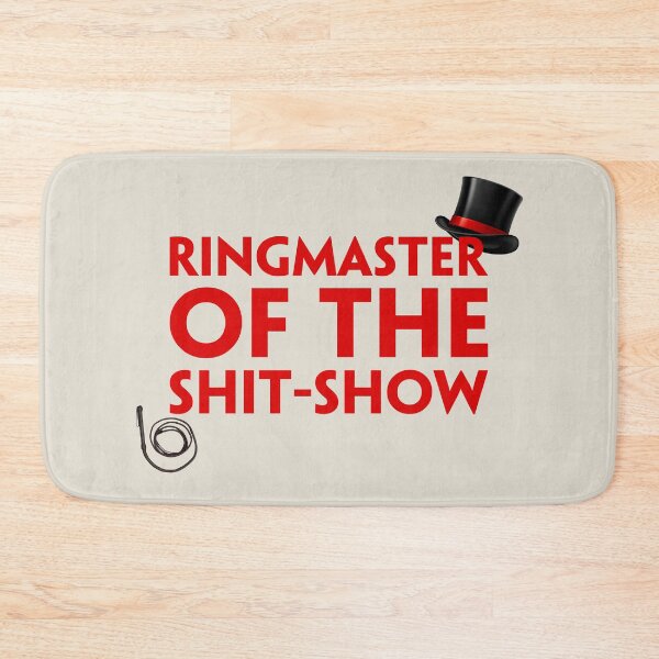 Item preview, Ringmaster of the shit-show (3) designed and sold by DotorEaon.