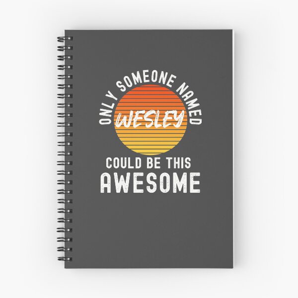Item preview, Only someone named WESLEY could be this awesome designed and sold by Dorkification.