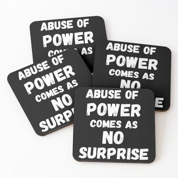 Item preview, Abuse Of Power Comes As No Surprise designed and sold by Johan Liebert.