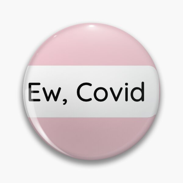 Item preview, Ew, Covid Pink designed and sold by JessyDesigns.