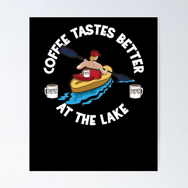 Item preview, Coffee tastes better at the lake Kayaker Design designed and sold by FalkDania.