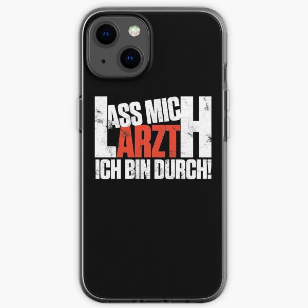 Lass mich Arzt ich bin durch Hemd Design iPhone Flexible Hülle