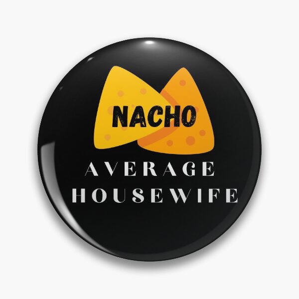 Item preview, nacho average housewife - funny nacho pun. designed and sold by Theleochick.