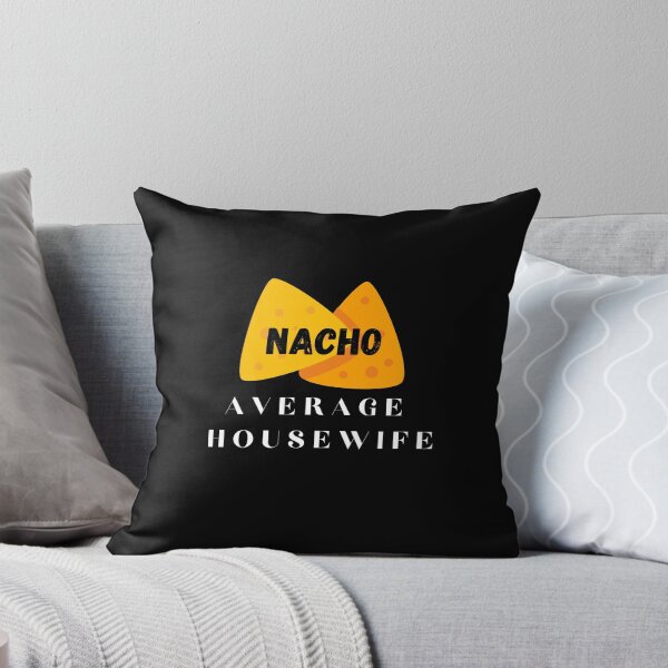 Item preview, nacho average housewife - funny nacho pun. designed and sold by Theleochick.