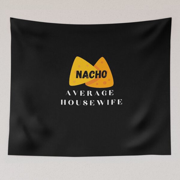 Item preview, nacho average housewife - funny nacho pun. designed and sold by Theleochick.