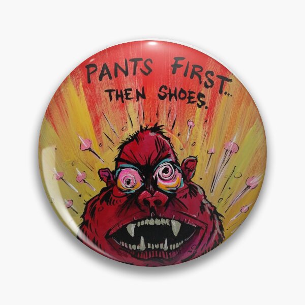 Item preview, Pants First... then Shoes designed and sold by David Irvine.