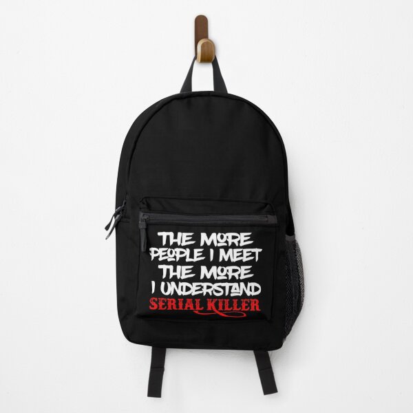 Item preview, The More People I Meet The More I Understand Serial Killer Funny Sarcastic Saying designed and sold by Tema EL.
