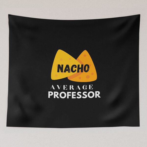Item preview, Nacho average professor - funny nacho pun designed and sold by Theleochick.