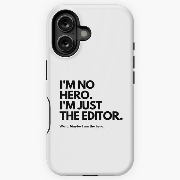 Item preview, I'm No Hero. I'm Just the Editor designed and sold by TrustTheEditor.