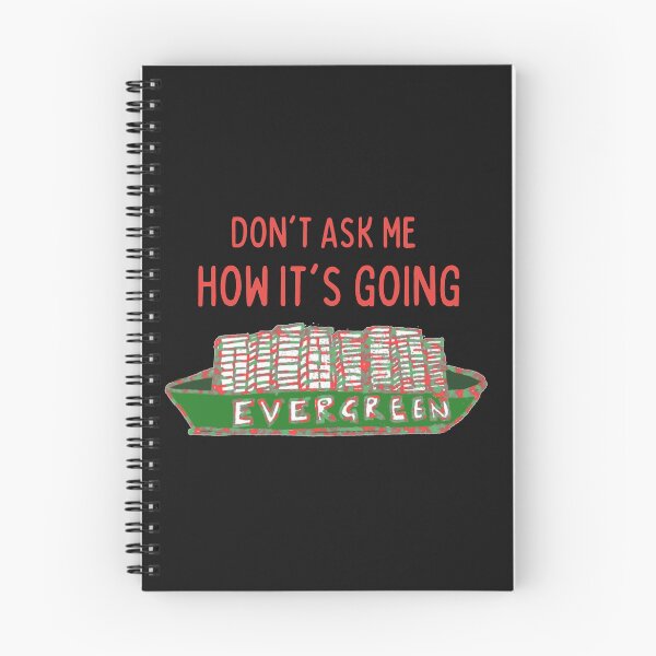 Item preview, Suez Canal Evergreen Don't Ask Me How It's Going  designed and sold by DesignsofNote.
