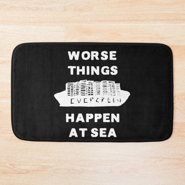 Item preview, Suez Canal Evergreen Worse Things Happen at Sea designed and sold by DesignsofNote.