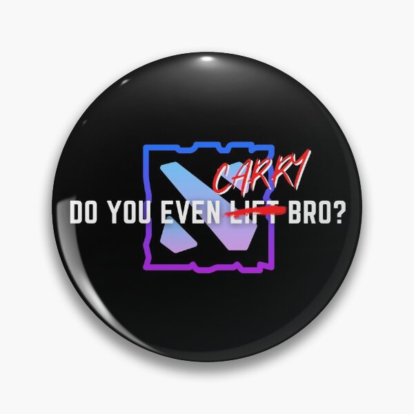Item preview, Dota - Do You Even CARRY Bro? designed and sold by DoriandDart.