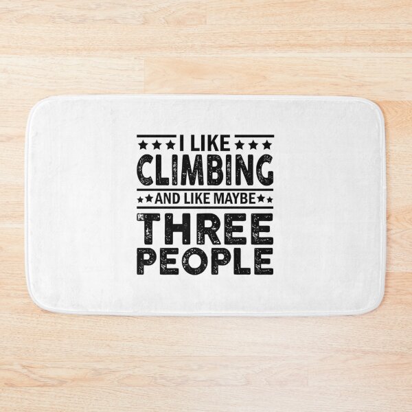 Item preview, I Like Climbing And Maybe Three People Funny climbing Gift designed and sold by Theobsessed01.
