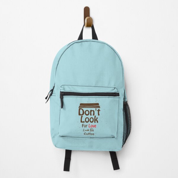 Item preview, dont look for love look for coffee - Look For Coffee designed and sold by adelsalmi.