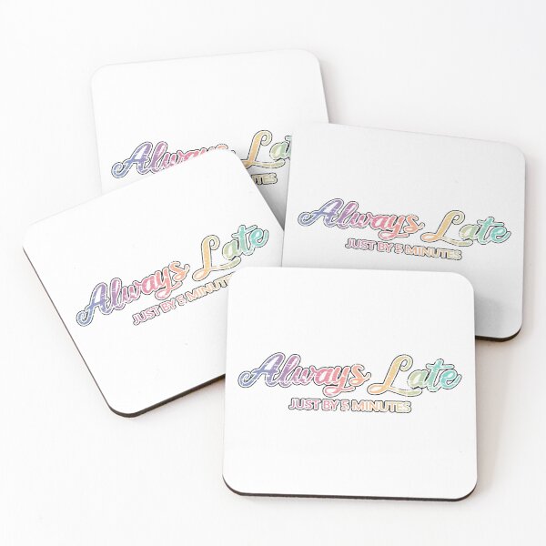 Item preview, Always Late Just By 5 Minutes designed and sold by Teeses.