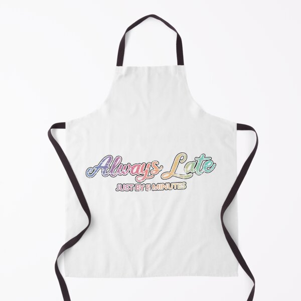 Item preview, Always Late Just By 5 Minutes designed and sold by Teeses.