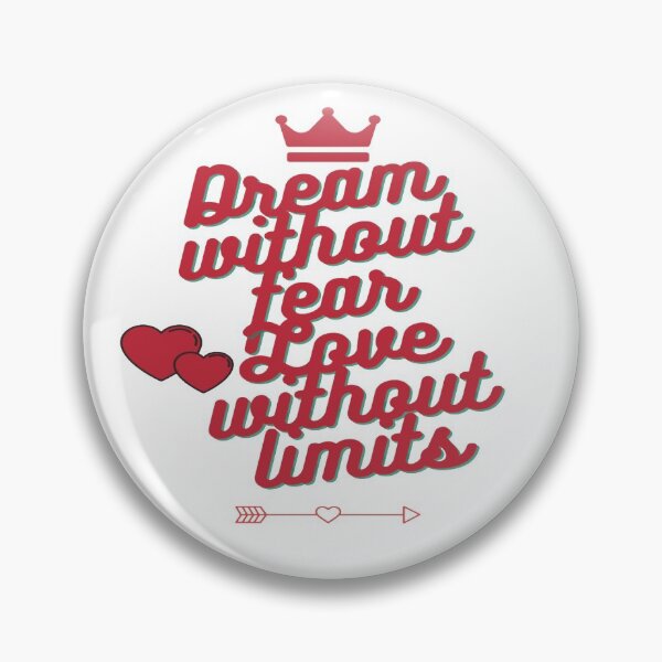 Item preview, Dream without fear love without limits designed and sold by inkframe.
