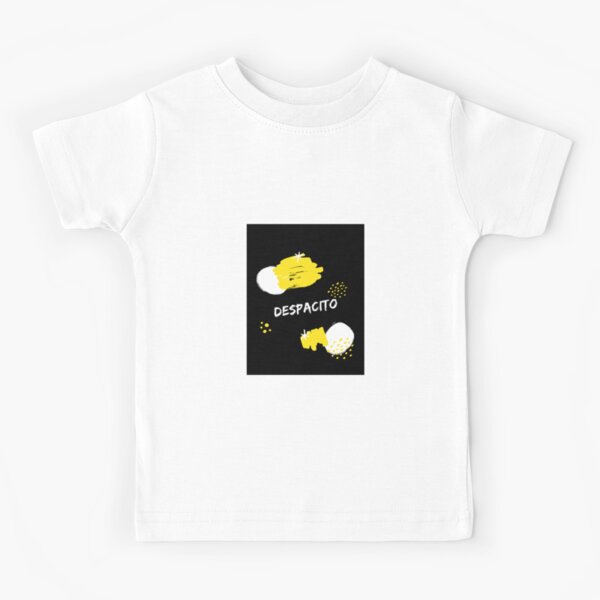 Despacito Kids T Shirts Redbubble