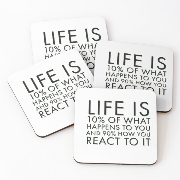 Item preview, life is 10% of what happens to you and 90% how you react to it designed and sold by Kat-Mir.