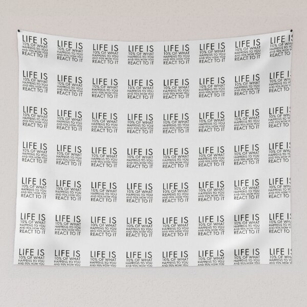 Item preview, life is 10% of what happens to you and 90% how you react to it designed and sold by Kat-Mir.
