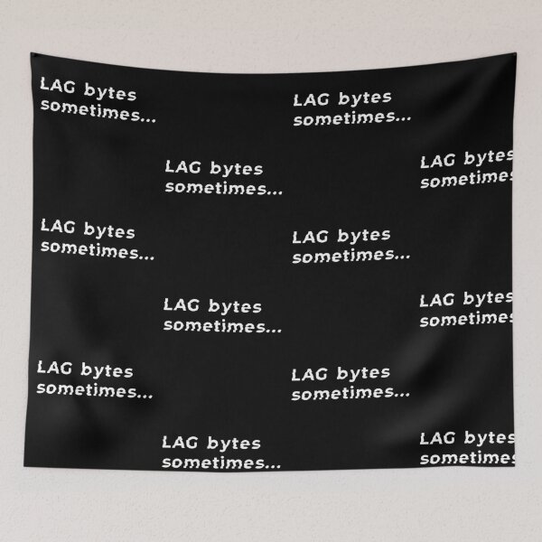 Item preview, Lag bytes sometimes gaming pun designed and sold by Midnight Sky Sundry.