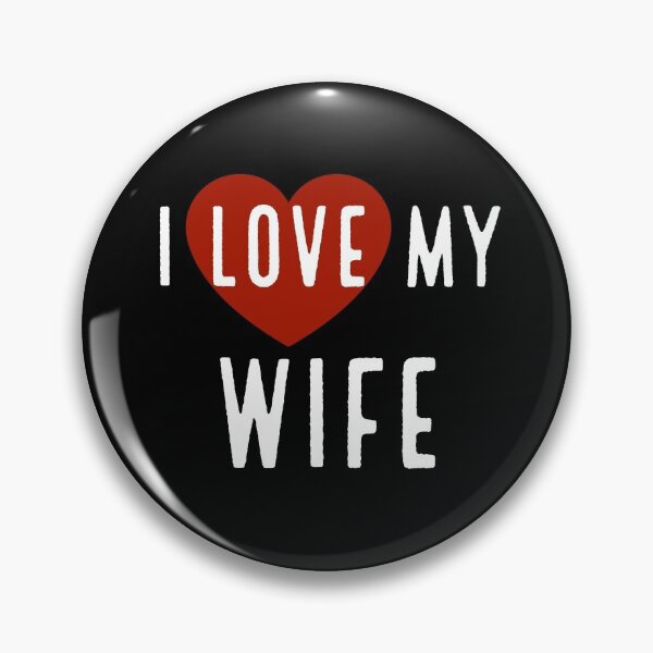 Item preview, I LOVE MY WIFE  designed and sold by LiniShop.