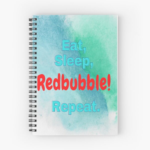 Item preview, Eat, Sleep, Redbubble, repeat.  designed and sold by Mr7Williams.