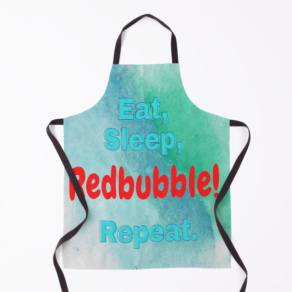 Item preview, Eat, Sleep, Redbubble, repeat. designed and sold by Mr7Williams.