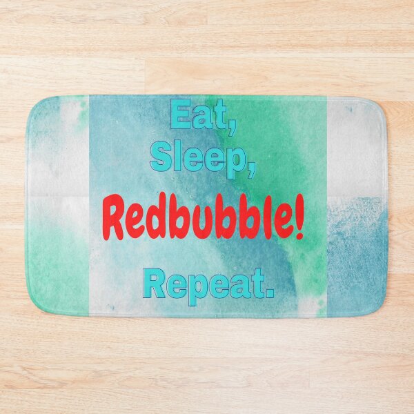 Item preview, Eat, Sleep, Redbubble, repeat.  designed and sold by Mr7Williams.