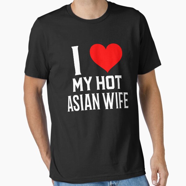 Item preview, I love my hot Asian wife designed and sold by darikamc.