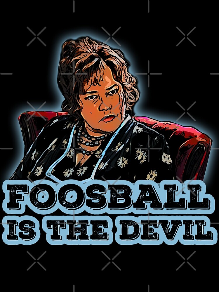 "Foosball is the Devil" Poster by JTK667 Redbubble
