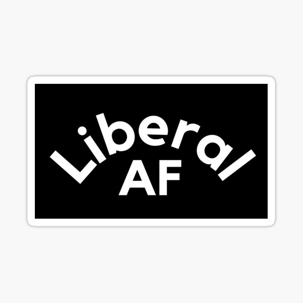 Artikel-Vorschau von Liberal AF - Weiße Buchstaben, designt und verkauft von SimplyMots.