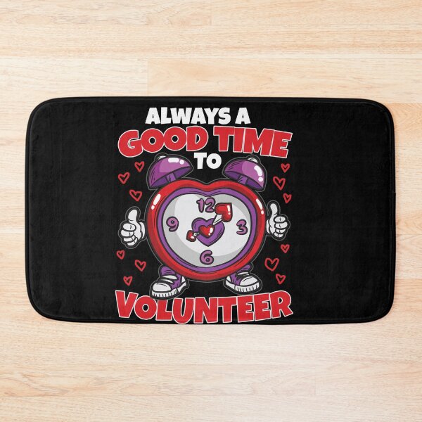 Item preview, Always A Good Time To Volunteer designed and sold by Moonpie90.