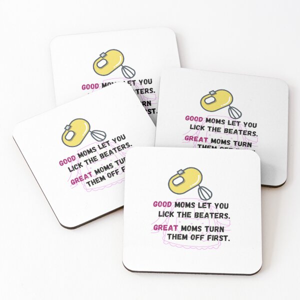 Item preview, Good moms let you lick the beaters, Great moms turn them off first, Mothers Day Shirt, designed and sold by prteacool.
