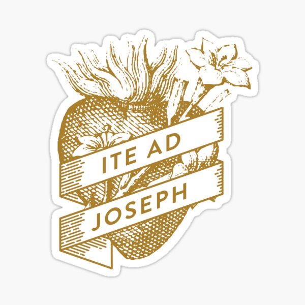 Ite Ad Joseph // Most Chaste Heart of St. Joseph Sticker