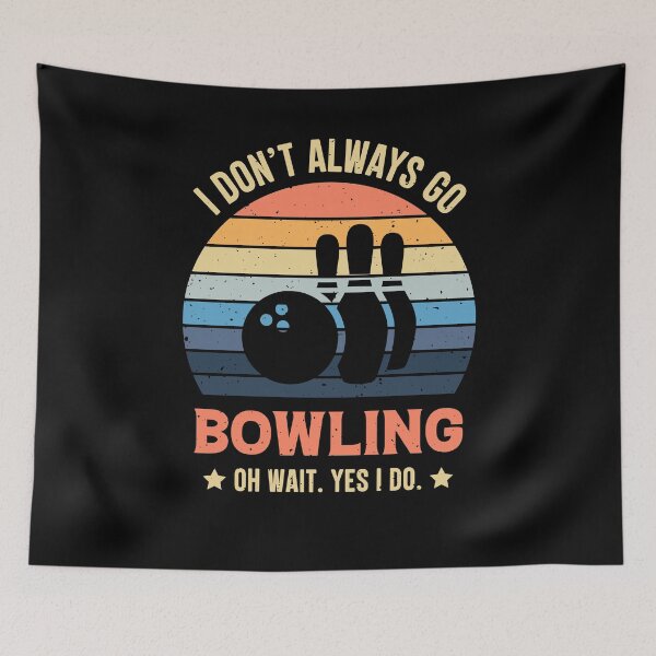 Item preview, I Don't Always Go Bowling Oh Wait Yes I Do Retro Vintage designed and sold by RedQuality.