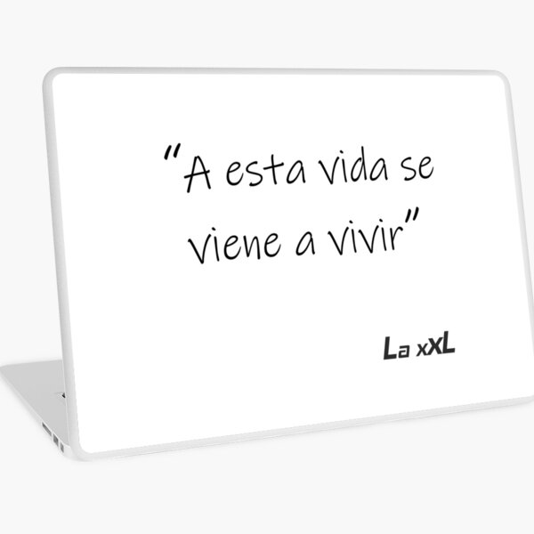 A esta vida se viene a vivir Vinilo para portátil