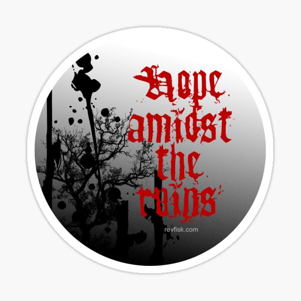 Hope amidst the ruins circle design Sticker