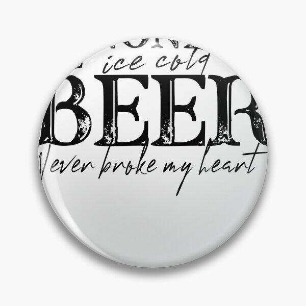 Item preview, Longneck Ice Cold Beer Never Broke My Heart designed and sold by ellen22waters.