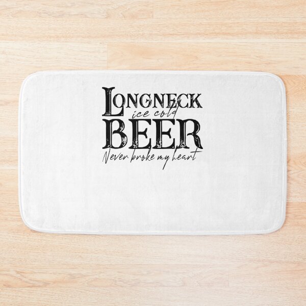 Item preview, Longneck Ice Cold Beer Never Broke My Heart designed and sold by ellen22waters.