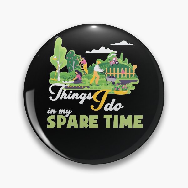 Item preview, Things I Do In My Spare Time Planting designed and sold by HumbleShirt.