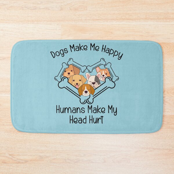 Item preview, Dogs Make Me Happy Humans Make My Head Hurt designed and sold by azmndesigns.