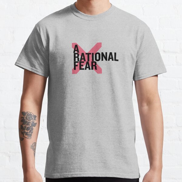 A Rational Fear big logo it's huge Classic T-Shirt