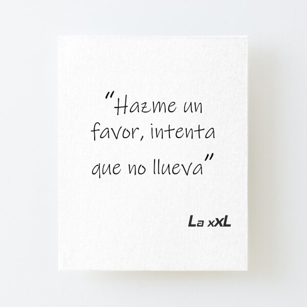 Hazme un favor, intenta que no llueva Lámina montada de lienzo