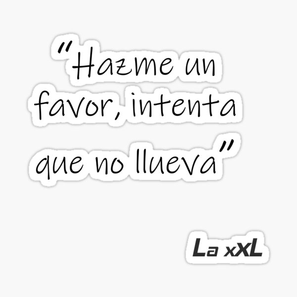 Hazme un favor, intenta que no llueva Pegatina