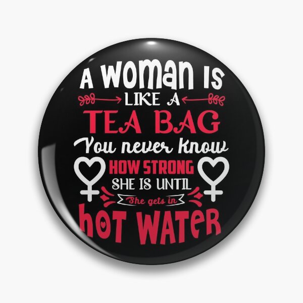 Item preview, Strong woman is like a tea bag -- Motivational saying designed and sold by MagicStrawberry.